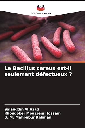 Bild des Verkufers fr Le Bacillus cereus est-il seulement dfectueux ? zum Verkauf von moluna