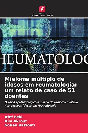 Image du vendeur pour Mieloma mltiplo de idosos em reumatologia: um relato de caso de 51 doentes mis en vente par moluna