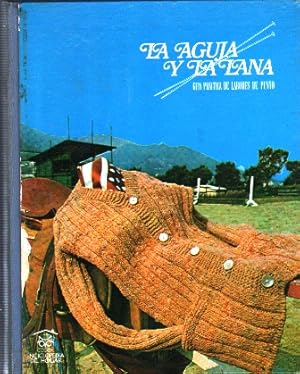 LA AGUJA Y LA LANA - GUIA PRACTICA DE LABORES DE PUNTO