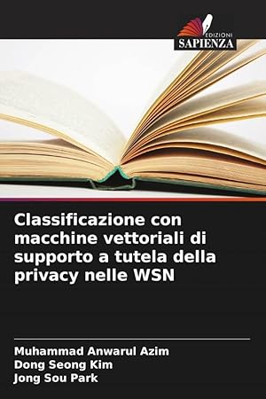 Seller image for Classificazione con macchine vettoriali di supporto a tutela della privacy nelle WSN for sale by moluna