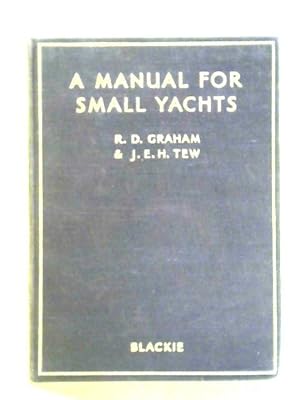 Bild des Verkufers fr A Manual For Small Yachts zum Verkauf von World of Rare Books