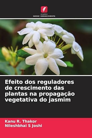 Bild des Verkufers fr Efeito dos reguladores de crescimento das plantas na propagao vegetativa do jasmim zum Verkauf von moluna