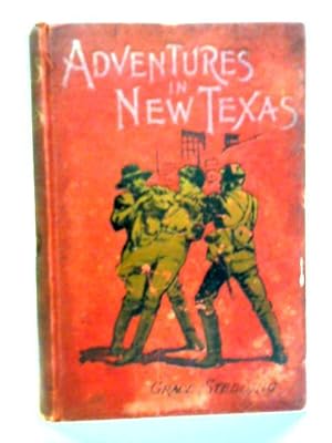 Bild des Verkufers fr Adventures in New Texas zum Verkauf von World of Rare Books