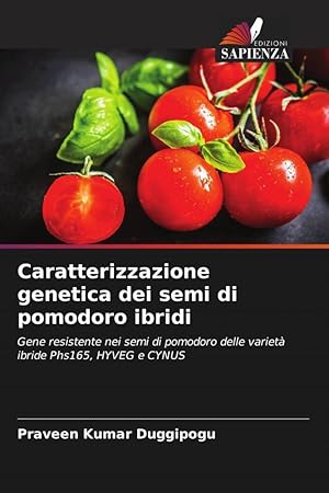 Bild des Verkufers fr Caratterizzazione genetica dei semi di pomodoro ibridi zum Verkauf von moluna