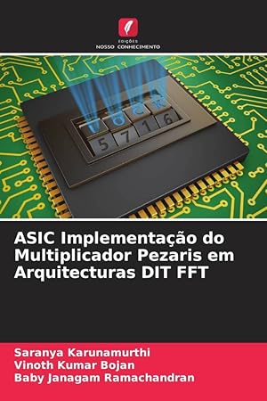Bild des Verkufers fr ASIC Implementao do Multiplicador Pezaris em Arquitecturas DIT FFT zum Verkauf von moluna