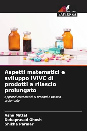 Bild des Verkufers fr Aspetti matematici e sviluppo IVIVC di prodotti a rilascio prolungato zum Verkauf von moluna