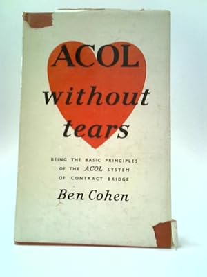 Image du vendeur pour Acol Without Tears: Being The Basic Principles Of The Acol System Of Contract Bridge mis en vente par World of Rare Books
