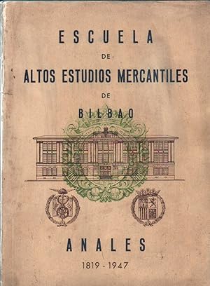 ESCUELA DE ALTOS ESTUDIOS MERCANTILES DE BILBAO. ANALES 1819-1947