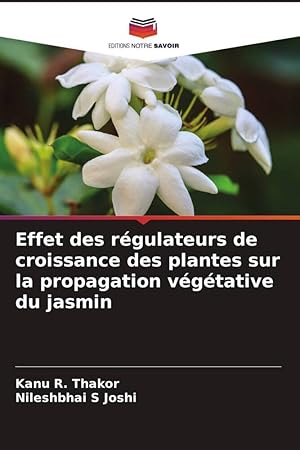 Bild des Verkufers fr Effet des rgulateurs de croissance des plantes sur la propagation vgtative du jasmin zum Verkauf von moluna