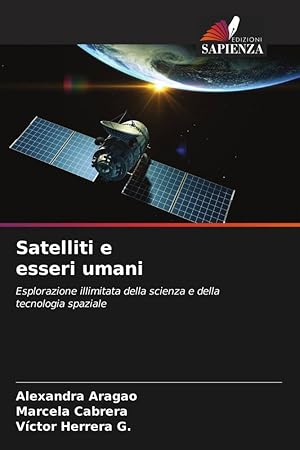 Seller image for Satelliti e esseri umani for sale by moluna