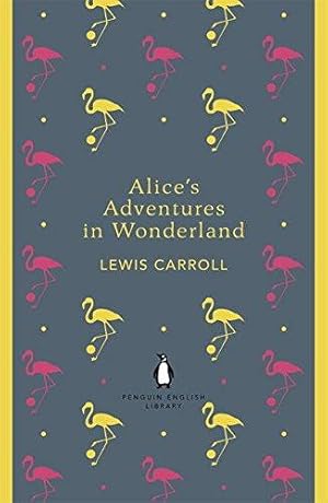 Imagen del vendedor de Alice's Adventures in Wonderland and Through the Looking Glass (The Penguin English Library) a la venta por WeBuyBooks 2