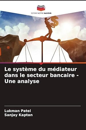 Seller image for Le systme du mdiateur dans le secteur bancaire - Une analyse for sale by moluna