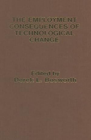 Seller image for The Employment Consequences of Technological Change by Bosworth, Derek L. [Paperback ] for sale by booksXpress