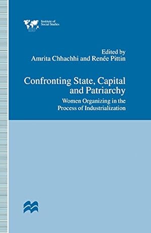 Seller image for Confronting State, Capital and Patriarchy: Women Organizing in the Process of Industrialization (Institute of Social Studies, The Hague) [Paperback ] for sale by booksXpress