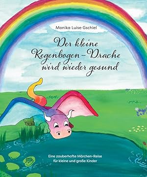 Imagen del vendedor de Der kleine Regenbogendrache wird wieder gesund a la venta por moluna