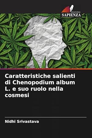 Bild des Verkufers fr Caratteristiche salienti di Chenopodium album L. e suo ruolo nella cosmesi zum Verkauf von moluna