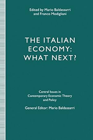 Image du vendeur pour The Italian Economy: What Next? (Central Issues in Contemporary Economic Theory and Policy) [Paperback ] mis en vente par booksXpress
