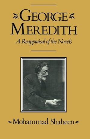 Bild des Verkufers fr George Meredith: A Reappraisal of the Novels by Shaheen, Mohammad [Paperback ] zum Verkauf von booksXpress