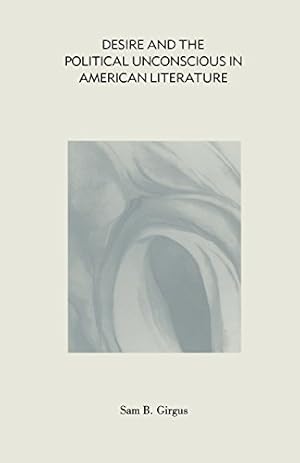 Image du vendeur pour Desire and the Political Unconscious in American Literature: Eros and Ideology by Girgus, Sam B. [Paperback ] mis en vente par booksXpress