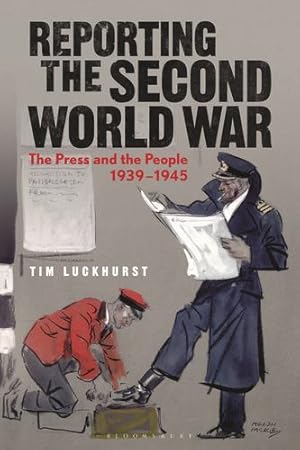 Immagine del venditore per Reporting the Second World War: The Press and the People 1939-1945 by Luckhurst, Tim [Paperback ] venduto da booksXpress