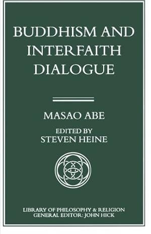 Bild des Verkufers fr Buddhism and Interfaith Dialogue: Part one of a two-volume sequel to Zen and Western Thought (Library of Philosophy and Religion) [Paperback ] zum Verkauf von booksXpress