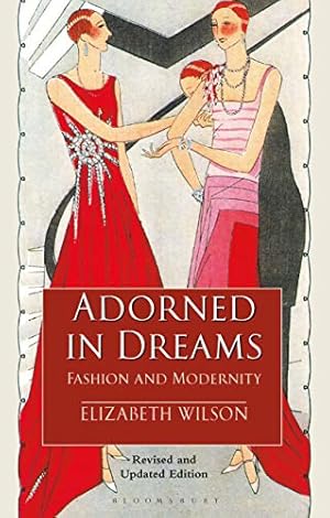 Image du vendeur pour Adorned in Dreams: Fashion and Modernity by Wilson, Elizabeth [Paperback ] mis en vente par booksXpress