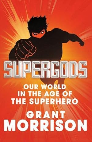 Immagine del venditore per Supergods: Our World in the Age of the Superhero venduto da WeBuyBooks