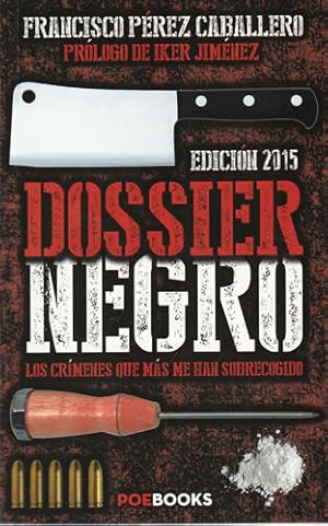 Bild des Verkufers fr Dossier Negro. Los crmenes que ms han sobrecogido zum Verkauf von Librera Cajn Desastre