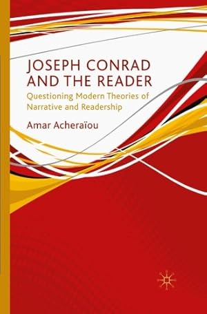 Image du vendeur pour Joseph Conrad and the Reader: Questioning Modern Theories of Narrative and Readership by Achera¯ou, A. [Paperback ] mis en vente par booksXpress