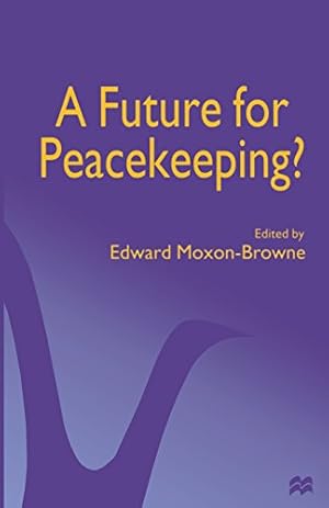 Imagen del vendedor de A Future for Peacekeeping? by Moxon-Browne, Edward [Paperback ] a la venta por booksXpress