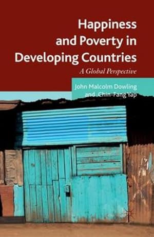Image du vendeur pour Happiness and Poverty in Developing Countries: A Global Perspective by Dowling, John Malcolm, Yap, Chin Fang [Paperback ] mis en vente par booksXpress