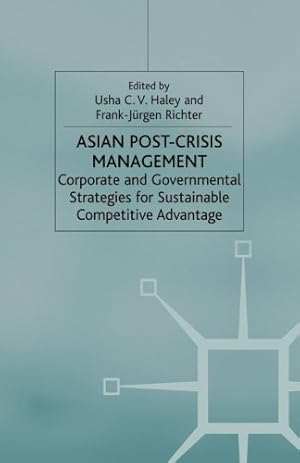 Immagine del venditore per Asian Post-crisis Management: Corporate and Governmental Strategies for Sustainable Competitive Advantage [Paperback ] venduto da booksXpress