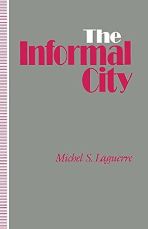 Image du vendeur pour The Informal City by Laguerre, Michel S. [Paperback ] mis en vente par booksXpress