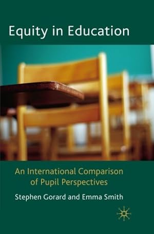 Immagine del venditore per Equity in Education: An International Comparison of Pupil Perspectives by Gorard, Stephen, Smith, Emma [Paperback ] venduto da booksXpress