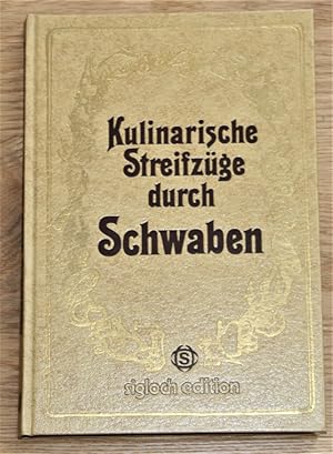 Sigloch Edition. Kulinarische Streifzüge durch Schwaben.