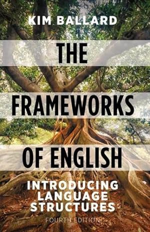 Imagen del vendedor de The Frameworks of English: Introducing Language Structures by Ballard, Kim [Paperback ] a la venta por booksXpress