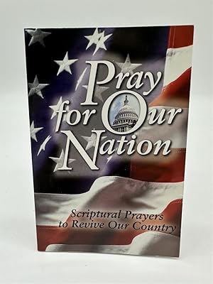 Seller image for Pray for Our Nation Scriptural Prayers to Revive Our Country for sale by Dean Family Enterprise