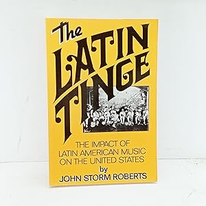 Imagen del vendedor de The Latin Tinge: The Impact of Latin American Music on the United States a la venta por Cat On The Shelf