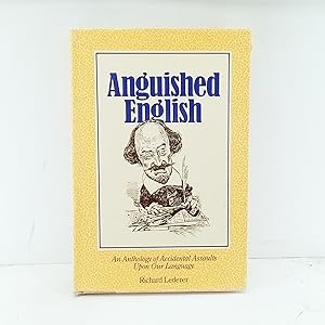 Seller image for Anguished English: An Anthology of Accidental Assaults upon Our Language for sale by Cat On The Shelf