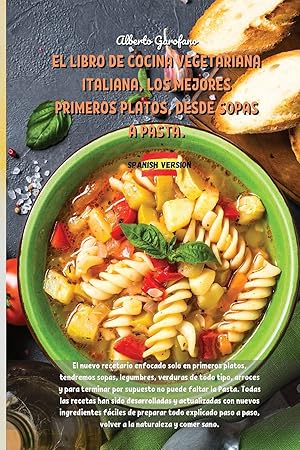 Immagine del venditore per El Libro de Cocina Vegetariana Italiana, Los Mejores Primeros Platos, Desde Sopas a Pasta.: The new cookbook focused only on first courses, we will . all explained step b (Spanish Edition) venduto da Redux Books