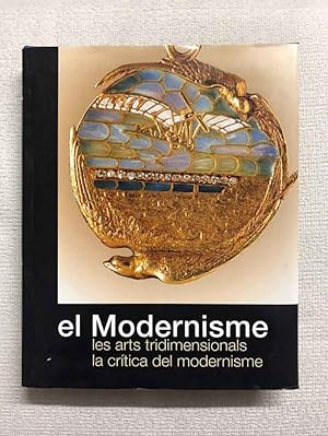 Imagen del vendedor de El Modernisme. Vol. IV. Les arts tridimensionals / La crtica del modernisme a la venta por Campbell Llibres