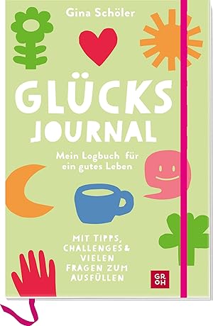 Bild des Verkufers fr Glcks-Journal - Mein Logbuch fr ein gutes Leben zum Verkauf von moluna