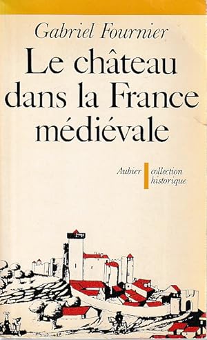 Image du vendeur pour Le chteau dans la France mdivale, mis en vente par L'Odeur du Book