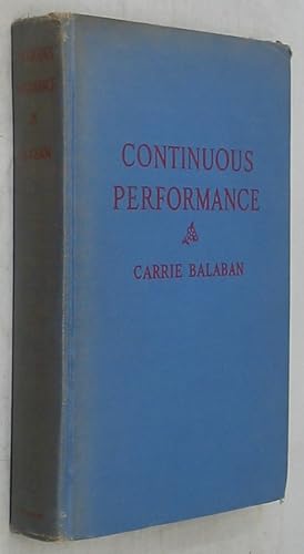 Bild des Verkufers fr Continuous Performance: The Story of A.J. Balaban: As Told to His Wife, Carrie Balaban zum Verkauf von Powell's Bookstores Chicago, ABAA