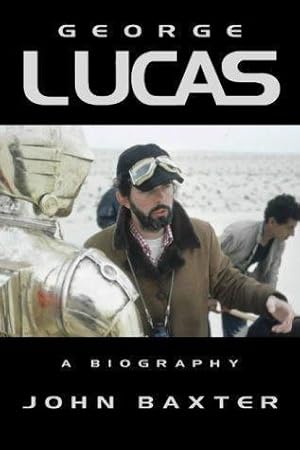 Imagen del vendedor de George Lucas: A Biography a la venta por WeBuyBooks 2