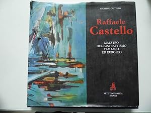 RAFFAELE CASTELLO MAESTRO DELL ASTRATTISMO ITALIANO ED EUROPEO
