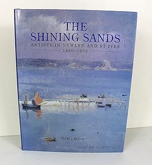 Seller image for The Shining Sands: Artists in Newlyn and St. Ives 1880-1930 for sale by Peak Dragon Bookshop 39 Dale Rd Matlock