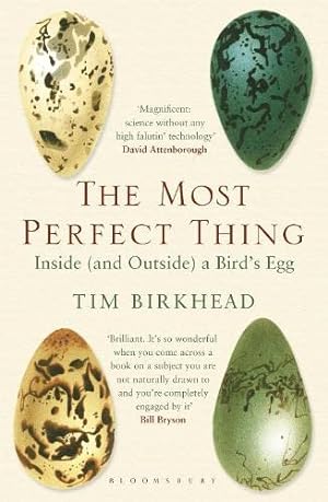 Imagen del vendedor de The Most Perfect Thing: Inside (and Outside) a Bird's Egg by Tim Birkhead (author) [Paperback ] a la venta por booksXpress