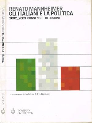 Bild des Verkufers fr Gli italiani e la politica 2002-2003 Consensi e delusioni zum Verkauf von Biblioteca di Babele