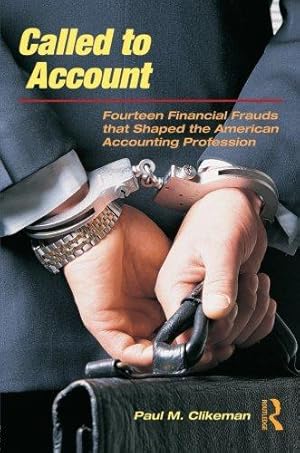 Image du vendeur pour Called To Account: Fourteen Financial Frauds that Shaped the American Accounting Profession mis en vente par WeBuyBooks